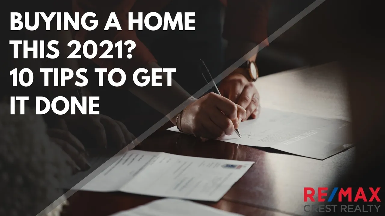 BUYING A HOME THIS 2021? HERE ARE TIPS TO GET IT DONE