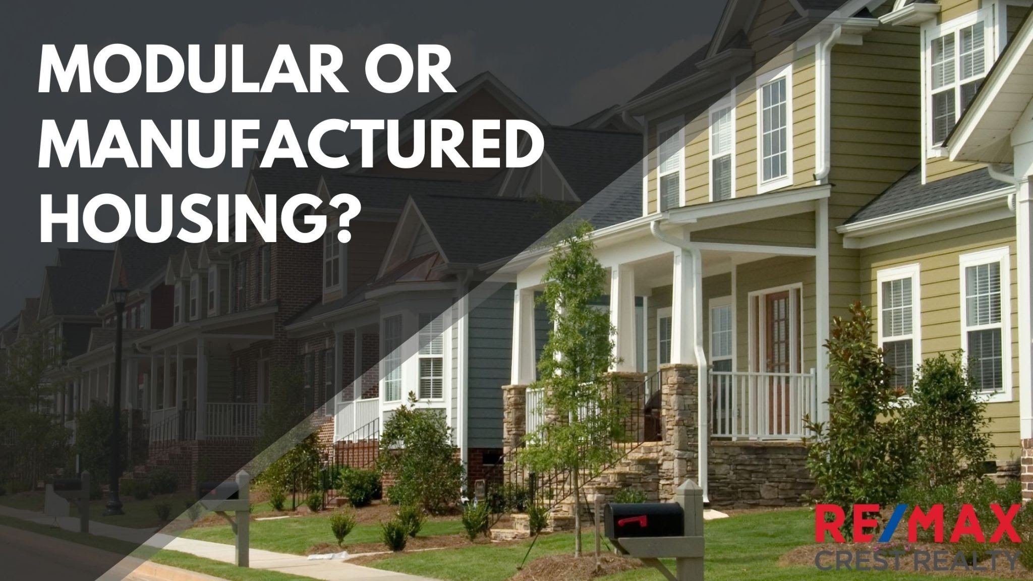 MODULAR OR MANUFACTURED HOUSING